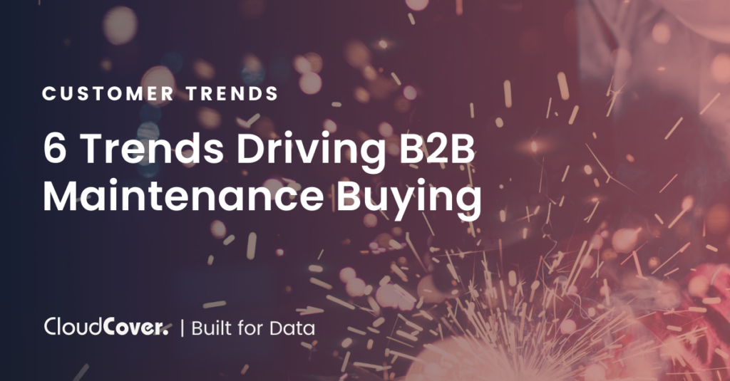 6 Trends Driving B2B Maintenance Buying Today