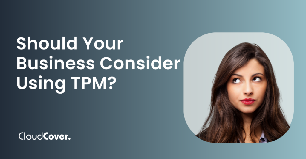Should Your Business Consider Using TPM?