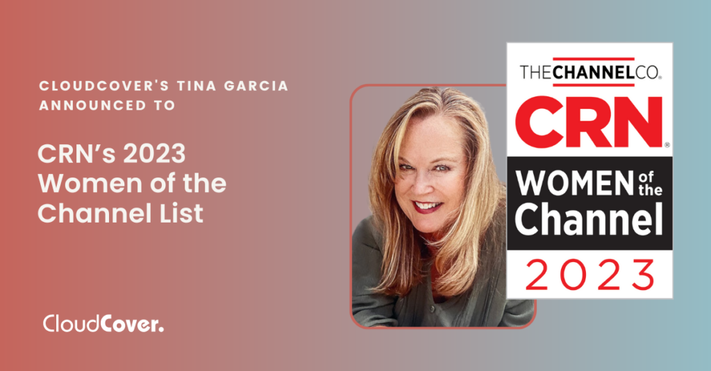 CRN’s 2023 Women of the Channel Honors Tina Garcia of CloudCover