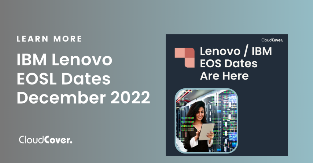 Upcoming IBM Lenovo EOSL Dates | October-December 2022