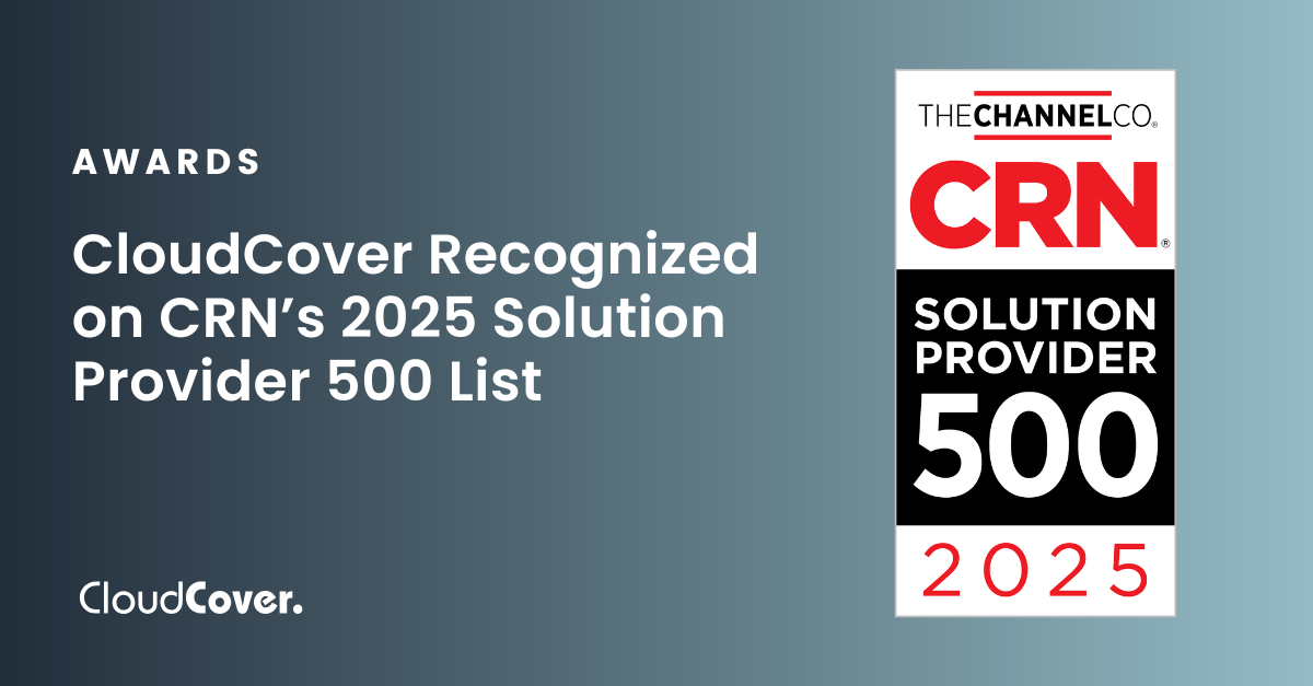 CloudCover Named in CRN 2025 Solution Provider 500 List - CloudCover